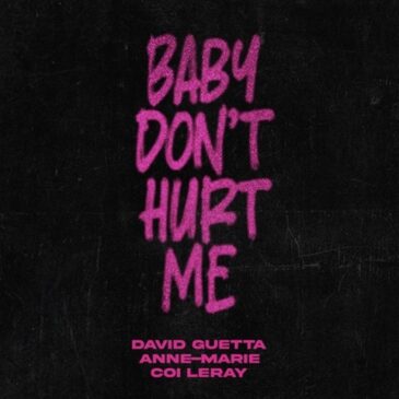 David Guetta & Anne-Marie & Coi Leray veröffentlichen „Baby Don’t Hurt Me“