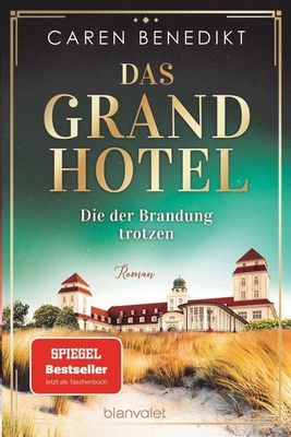Der neue Roman von Caren Benedikt: Das Grand Hotel – Die der Brandung trotzen
