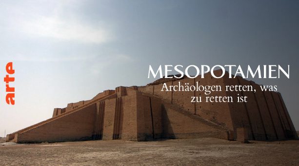 Dokumentarfilm: Mesopotamien – Archäologen retten, was zu retten ist (Arte  20:15 – 21:50 Uhr)
