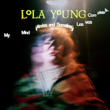 LOLA YOUNG veröffentlicht ihr neues Projekt “My Mind Wanders and Sometimes Leaves Completely”