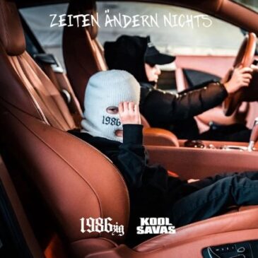 1986zig x Kool Savas veröffentlichen gemeinsame neue Single “Zeiten ändern nichts”