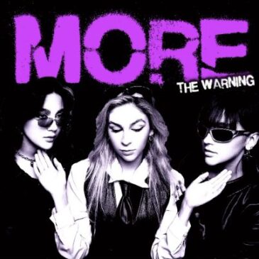 The Warning veröffentlichen das Video zu ihrer neuen Single “More”