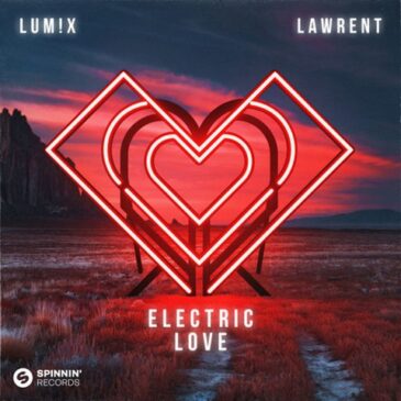LUM!X & LAWRENT veröffentlichen „Electric Love“