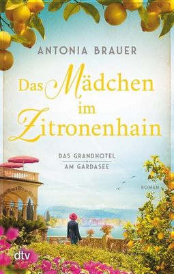 Der neue Roman von Antonia Brauer: Das Mädchen im Zitronenhain