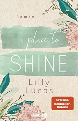 Der neue Roman von Lilly Lucas: A Place to Shine