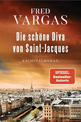 Heute erscheint der neue Kriminalroman von Fred Vargas: Die schöne Diva von Saint-Jacques