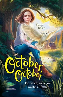 Das neue Kinderbuch von Katya Balen: October, October – Die weite, wilde Welt wartet auf mich