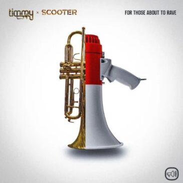 TIMMY TRUMPET X SCOOTER mit „FOR THOSE ABOUT TO RAVE“