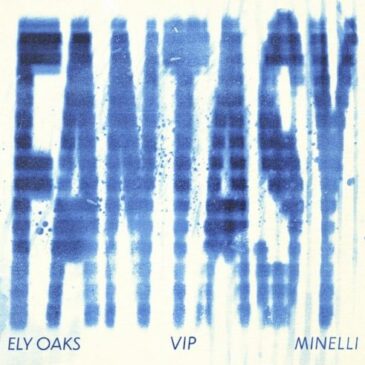 Ely Oaks x Minelli veröffentlichen neue Single “Fantasy” im VIP REMIX