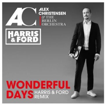 Alex Christensen x The Berlin Orchestra x Harris & Ford veröffentlichen neue Single “Wonderful Days”