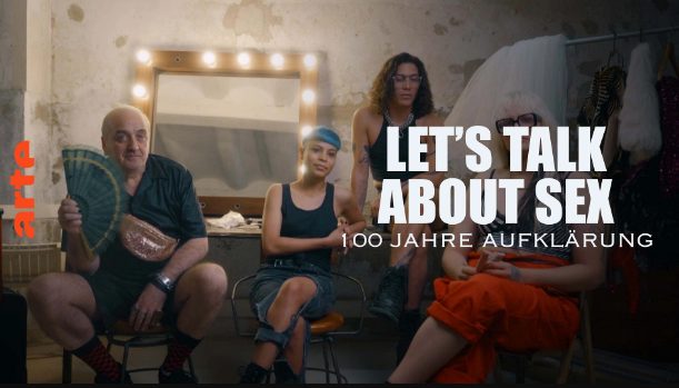 Doku: Let’s talk about sex: 100 Jahre Aufklärung – von Ekstase, Prüderie und Pille  (1) (Arte  20:15 – 21:05 Uhr)