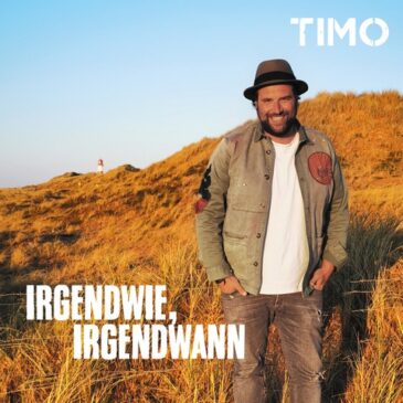 Timo veröffentlicht seine neue Single „Irgendwie, Irgendwann“
