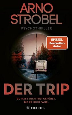 Heute erscheint der neue Psychothriller von Arno Strobel: Der Trip