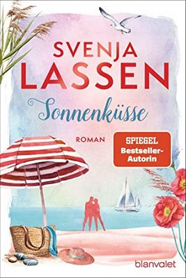 Heute erscheint der neue Roman von Svenja Lassen: Sonnenküsse