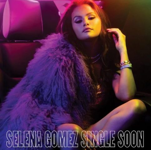 Selena Gomez veröffentlicht heute ihre neue Single “Single Soon”