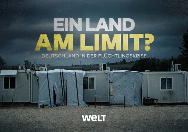 Neue WELT-Reportage „Ein Land am Limit? Deutschland in der Flüchtlingskrise“ mit Gerald Knaus, Bijan Djir-Sarai und Carsten Linnemann (WELT  20:05 – 21:05 Uhr)
