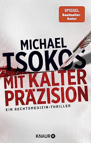 Heute erscheint der neue Thriller von Michael Tsokos: Mit kalter Präzision