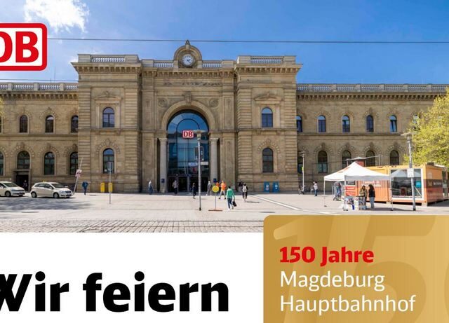 Ausflugstipp zum Bahnhofsfest: 150 Jahre Magdeburger Hauptbahnhof