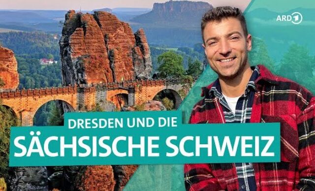 Reisereportage Wunderschön! Sächsische Schweiz – Vom Elbsandsteingebirge bis Dresden (WDR  20:15 – 21:45 Uhr)