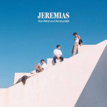 JEREMIAS veröffentlichen ihr neues Album „Von Wind und Anonymität“