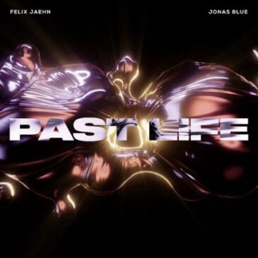 FELIX JAEHN & Jonas Blue präsentieren neue Single “Past Life”