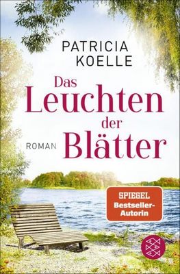 Heute erscheint der neue Roman von Patricia Koelle: Das Leuchten der Blätter