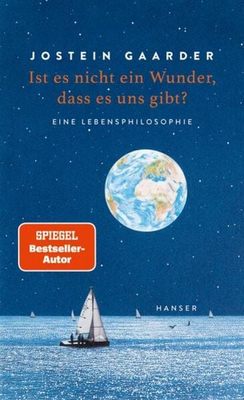 Das neue Buch von Jostein Gaarder: Ist es nicht ein Wunder, dass es uns gibt?