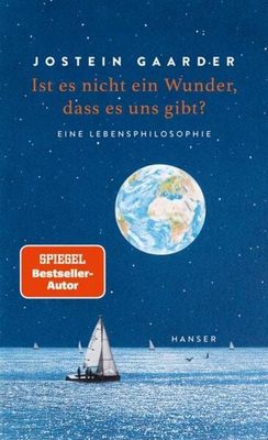 Das neue Buch von Jostein Gaarder: Ist es nicht ein Wunder, dass es uns gibt?