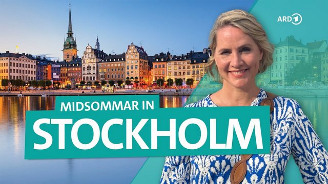 Wunderschön! Stockholm und der Schärengarten: Mittsommer in Schwedens Hauptstadt  (NDR  20:15 – 21:45 Uhr)