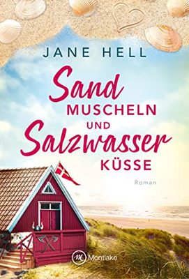 Heute erscheint der neue Roman von Jane Hell: Sandmuscheln und Salzwasserküsse