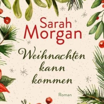 Heute erscheint der neue Roman von Sarah Morgan: Weihnachten kann kommen