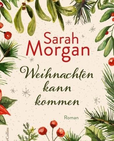 Heute erscheint der neue Roman von Sarah Morgan: Weihnachten kann kommen