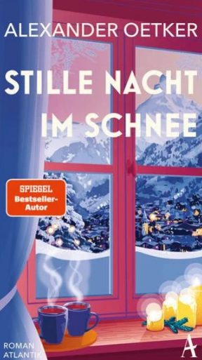 Heute erscheint der neue Roman von Alexander Oetker: Stille Nacht im Schnee