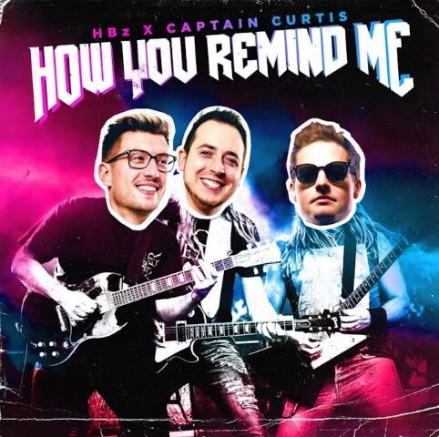 HBz & Captain Curtis veröffentlichen neue Single “How You Remind Me”