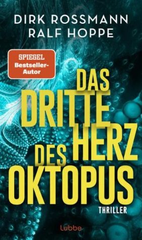 Heute erscheint der neue Thriller von Dirk Rossmann und Ralf Hoppe: Das dritte Herz des Oktopus