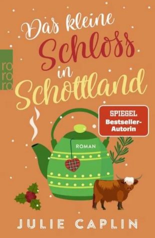 Heute erscheint der neue Roman von Julie Caplin: Das kleine Schloss in Schottland