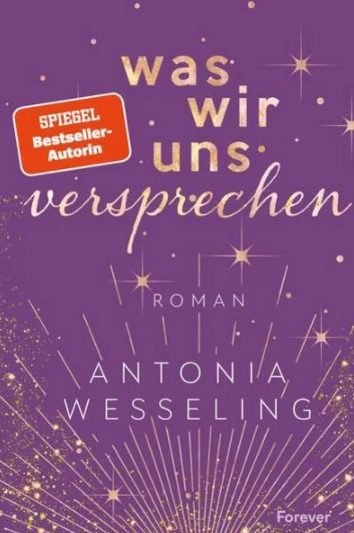 Der neue Roman von Antonia Wesseling: Was wir uns versprechen
