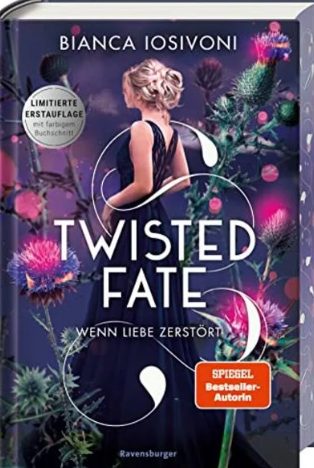Der neue Roman von Bianca Iosivoni: Twisted Fate – Wenn Liebe zerstört