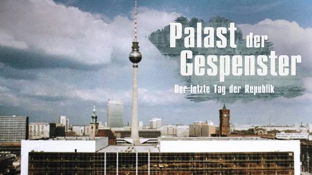 Dokumentarfilm: Palast der Gespenster – Der letzte Jahrestag der DDR (MDR  20:15 – 21:45 Uhr)