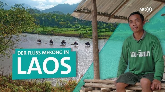 ARD Reisen – Der Mekong: Tradition, Tourismus und das Leben in Laos