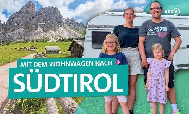 ARD Reisen / Italien: Mit neuem Wohnwagen zum Camping in die Dolomiten nach Südtirol