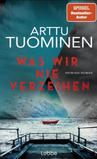 Der neue Kriminalroman von Arttu Tuominen: Was wir nie verzeihen