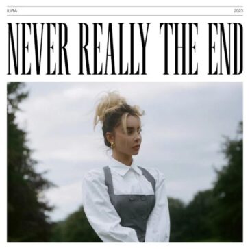 ILIRA präsentiert ihre neue EP “Never Really The End”