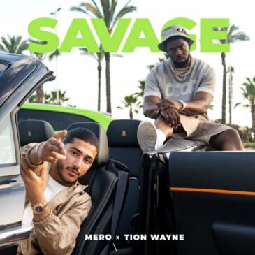 MERO x Tion Wayne veröffentlichen neue Single “Savage”