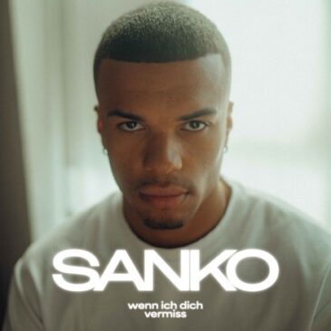 Sanko und seine neue Single „Wenn ich dich vermiss“