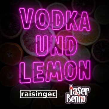 VOLLGAS MALLE – Die Party-Songs im Januar: Raisinger x Laser Benno mit „Vodka und Lemon“