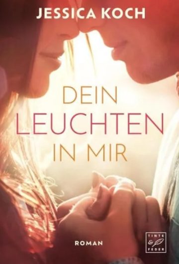 Heute erscheint der neue Roman von Jessica Koch: Dein Leuchten in mir