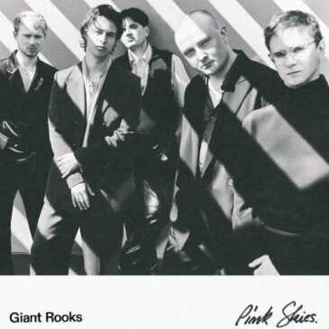 Giant Rooks veröffentlichen ihre neue Single “Pink Skies”
