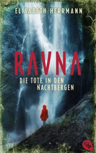 Der neue Thriller von Elisabeth Herrmann: RAVNA – Die Tote in den Nachtbergen