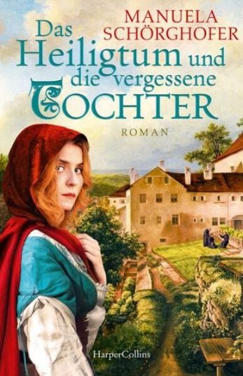 Der neue Roman von Manuela Schörghofer: Das Heiligtum und die vergessene Tochter